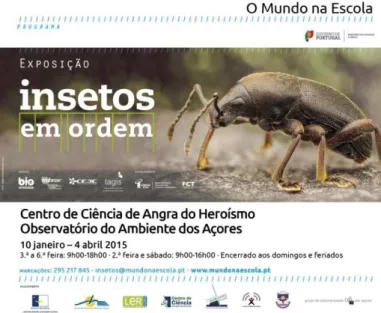 Figura 5. Cartaz de divulgação da exposição Insetos em Ordem patente no Centro de Ciência de  Angra do Heroísmo, entre 10 de janeiro e 4 de abril de 2015 (Divulgação eletrónica)