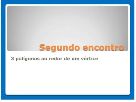 Figura 17 – Segundo Encontro - Slide 1