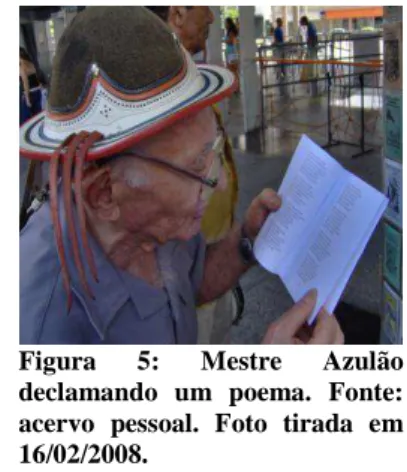 Figura  5:  Mestre  Azulão  declamando  um  poema.  Fonte:  acervo  pessoal.  Foto  tirada  em  16/02/2008
