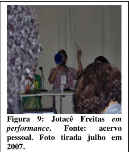 Figura  9:  Jotacê  Freitas  em  performance.  Fonte:  acervo  pessoal.  Foto  tirada  julho  em  2007