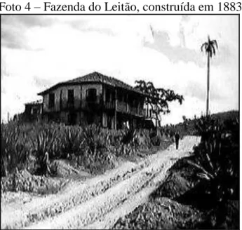 Foto 3  – João Leite da Silva Ortiz                   Foto 4 – Fazenda do Leitão, construída em 1883   