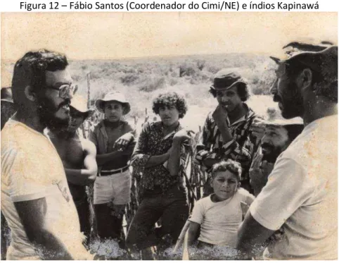 Figura 12  –  Fábio Santos (Coordenador do Cimi/NE) e índios Kapinawá 