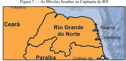 Figura 7 — As Missões Jesuítas na Capitania do RN 