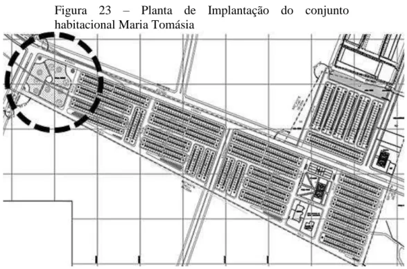 Figura  23  –   Planta  de  Implantação  do  conjunto  habitacional Maria Tomásia 