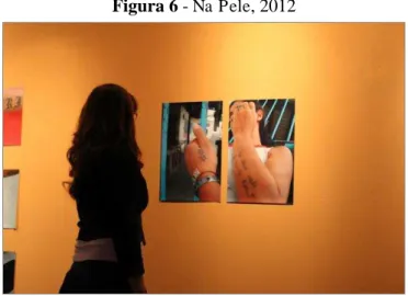 Figura 6 -  Na Pele , 2012 