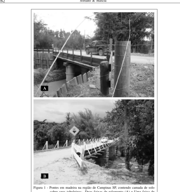 Figura 1 - Pontes em madeira na região de Campinas SP, contendo camada de solo sobre seus tabuleiros:  Duas faixas de rolamento (A) e Uma faixa de rolamento (B).