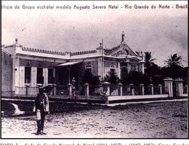 FOTO 2  í Sede da Escola Normal de Natal (1911í1937) e (1942í1953): Grupo Escolar  Augusto Severo 