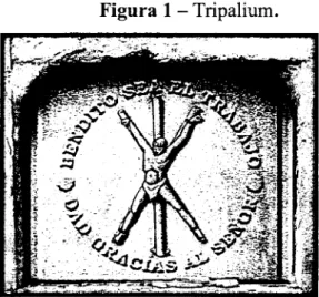 Figura 1 - Tripalium. 