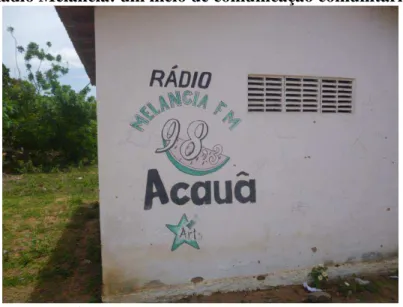Figura 18- Rádio Melancia: um meio de comunicação comunitário em Acauã.  