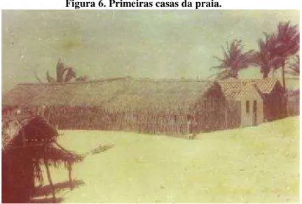 Figura 6. Primeiras casas da praia. 