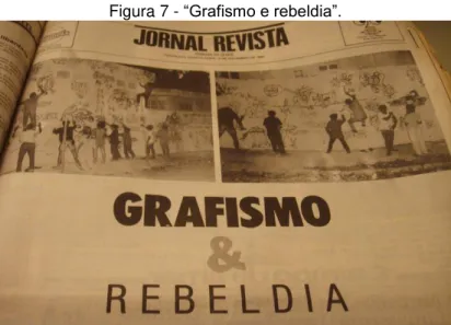 Figura 7 -  “Grafismo e rebeldia”.