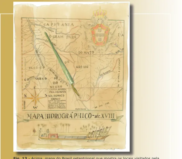 Fig. 13 - Acima, mapa do Brasil setentrional que mostra os locais visitados pela  expedição de Alexandre
