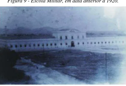 Figura 9 - Escola Militar, em data anterior a 1920. 