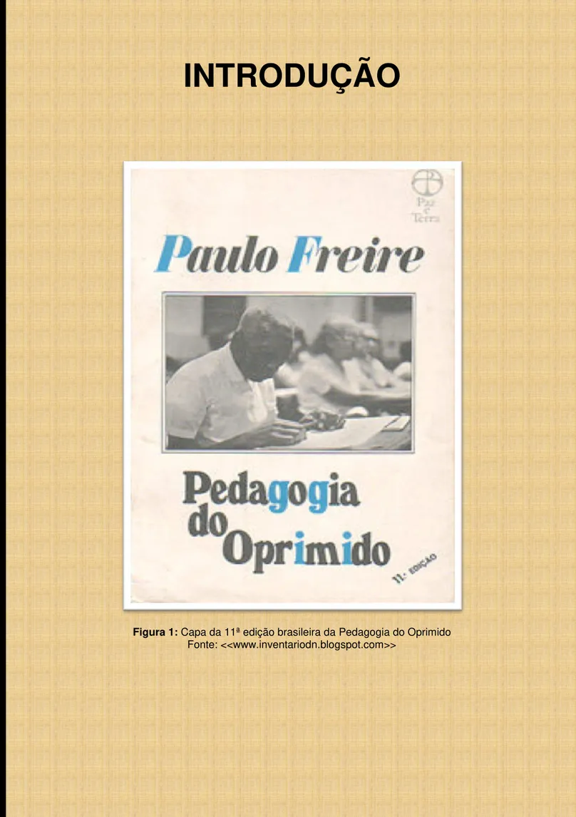 Figura 1: Capa da 11ª edição brasileira da Pedagogia do Oprimido  Fonte: &lt;&lt;www.inventariodn.blogspot.com&gt;&gt;