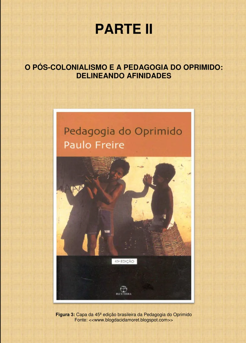 Figura 3: Capa da 45ª edição brasileira da Pedagogia do Oprimido  Fonte: &lt;&lt;www.blogdacidamoret.blogspot.com&gt;&gt;