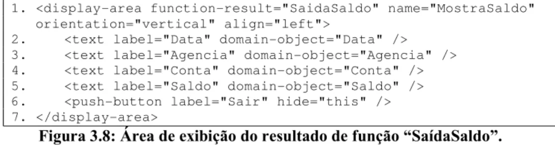 Figura 3.8: Área de exibição do resultado de função “SaídaSaldo”. 