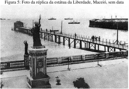 Figura 5: Foto da réplica da estátua da Liberdade, Maceió, sem data 