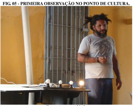 FIG. 05 - PRIMEIRA OBSERVAÇÃO NO PONTO DE CULTURA. 