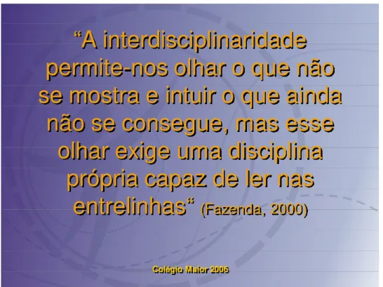 Fig. 22. O OLHAR INTERDISCIPLINAR. 