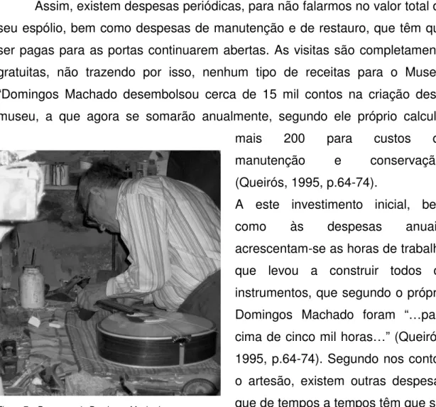Figura 7 – Pormenor de Domingos Machado a                    trabalhar na oficina 