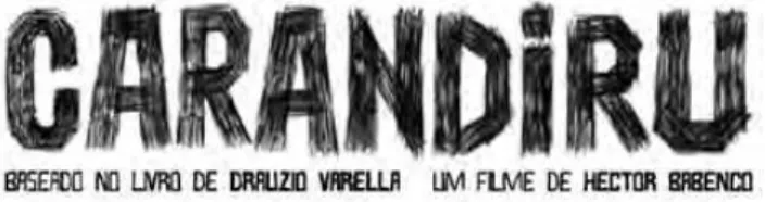 Figura 4 – Marca utilizada no lançamento do filme “carandiru” em que se pode notar claramente a  inspiração  na  forma  das  letras  escritas  com  ranhuras  nas  paredes  das  celas