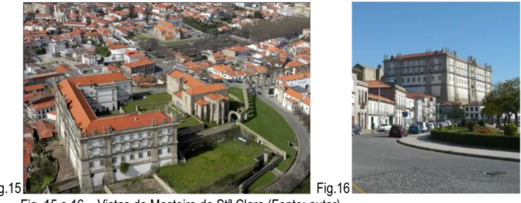 Fig. 15 e 16 – Vistas do Mosteiro de Stª Clara (Fonte: autor) 