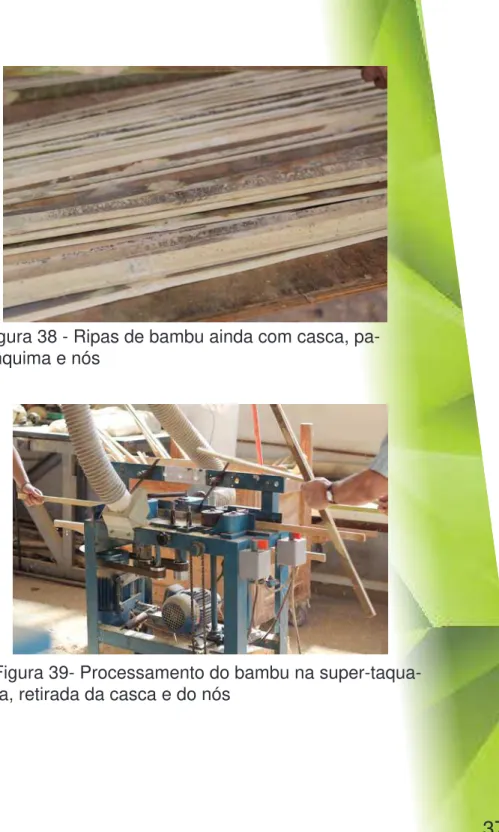 Figura 39- Processamento do bambu na super-taqua- super-taqua-ra, retirada da casca e do nós