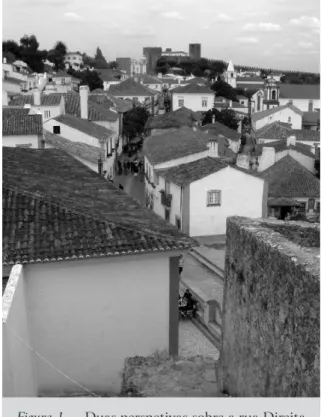 Figura 1  –  Duas perspetivas sobre a rua Direita  da vila de Óbidos.  Fotografia de Marta Prista, 2007.