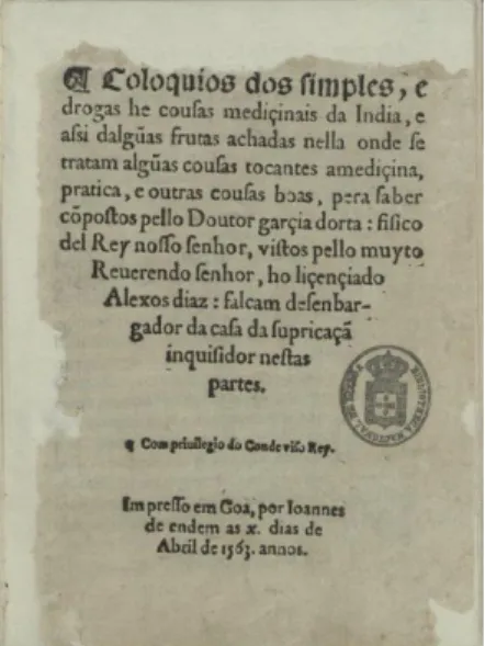 Figura 1. Colóquios dos Simples (Goa, 1563) foi, durante séculos,   a única fonte de elementos biográficos relativos a Garcia de Orta