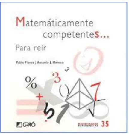 Figura 2- Matemáticamente competenteS… Para reír. Pablo Flores e António Moreno 