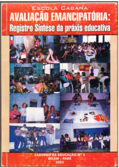 Fig. 10: 1ª capa do Caderno de Educação Nº 5. Escola  Cabana. Avaliação Emancipatória: Registro Síntese da Práxis  Educativa