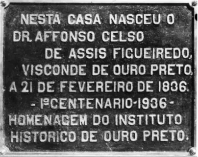 FIGURA 3 - Placa da casa do Visconde de Ouro Preto – Ouro Preto, MG FONTE: ARQUIVO PÚBLICO MINEIRO, 2014.