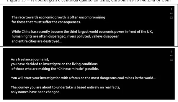 Figura 13 – A abordagem é centrada quanto ao tema, em Journey to the End of Coal 