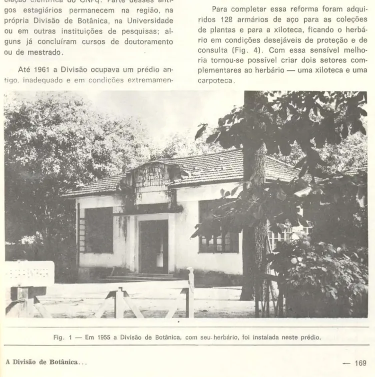 Fig. 1 — Em 1955 a Divisão de Botânica,  c o m  s e u herbário,  f o i instalada neste prédio