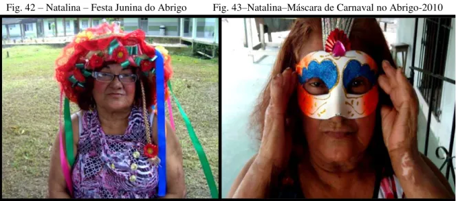 Fig. 42 – Natalina – Festa Junina do Abrigo          Fig. 43–Natalina–Máscara de Carnaval no Abrigo-2010 