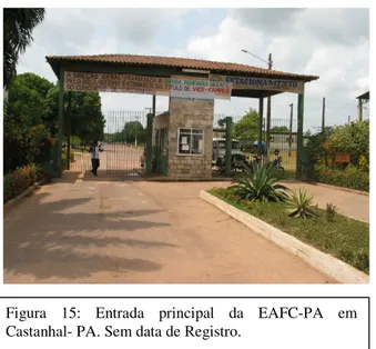 Figura  15:  Entrada  principal  da  EAFC-PA  em  Castanhal- PA. Sem data de Registro