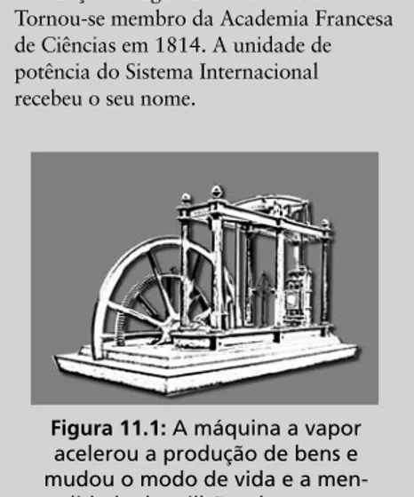 Figura 11.1: A máquina a vapor  acelerou a produção de bens e  mudou o modo de vida e a 