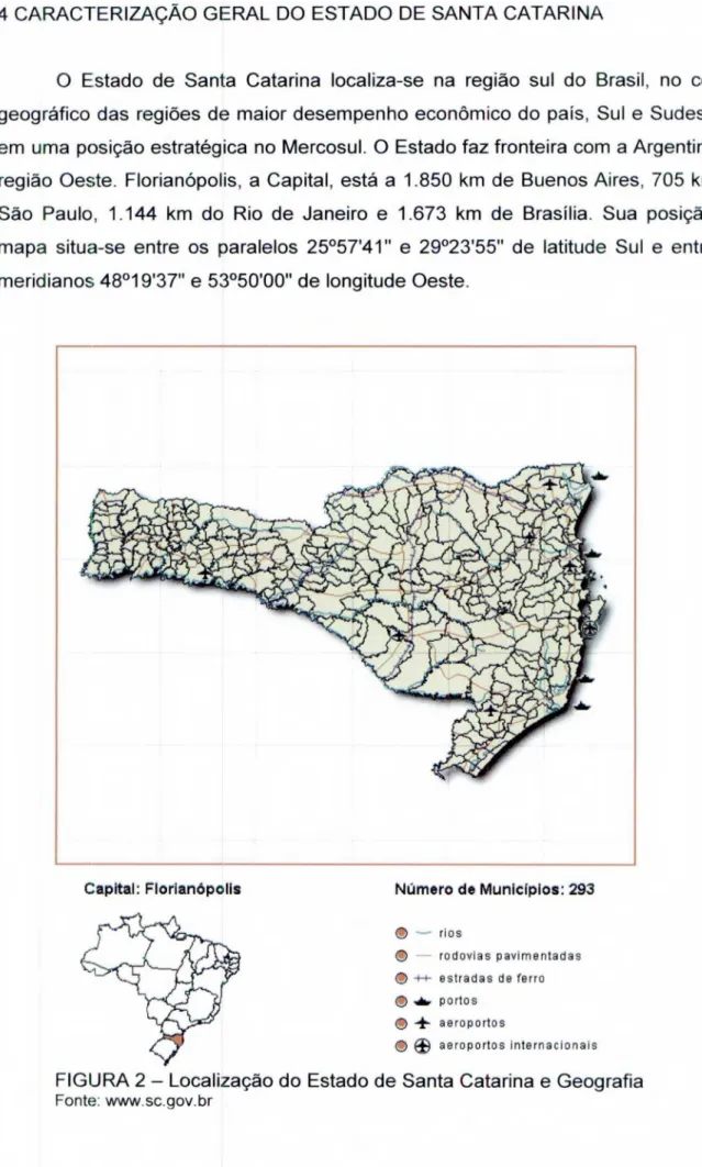 FIGURA 2 — Localização  do Estado de Santa Catarina  e  Geografia  Fonte:  www.sc.gov.br  