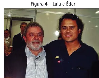 Figura 4 – Lula e Éder