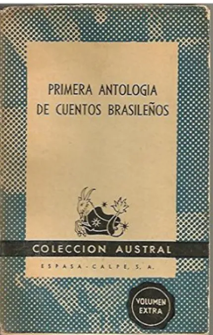 Figura 1. Primera Antología de Cuentos Brasileños. Contém a tradução de A Caolha. Tradução  de Braulio Sánchez-Sáez