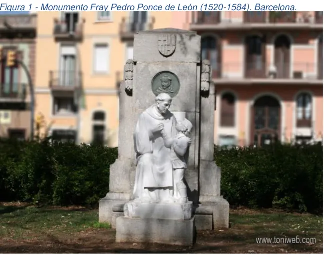 Figura 1 - Monumento  Fray Pedro Ponce de León (1520 -1584). Barcelona. 