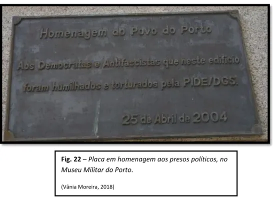 Fig. 22 – Placa em homenagem aos presos políticos, no  Museu Militar do Porto.  
