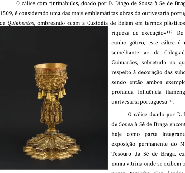 Figura 5: Cálice com tintinábulos doado por D. Diogo de Sousa à Sé  de Braga. (Imagem cedida pelo Tesouro-Museu da Sé de Braga)