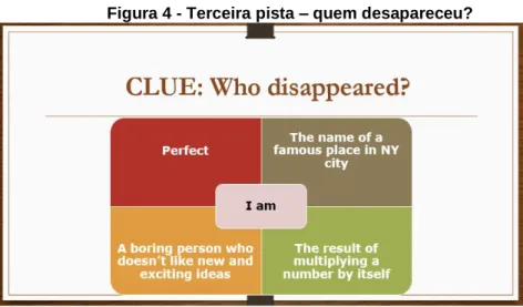 Figura 4 - Terceira pista – quem desapareceu?