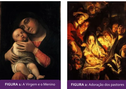 FIGURA 1: A Virgem e o Menino FIGURA 2: Adoração dos pastores 