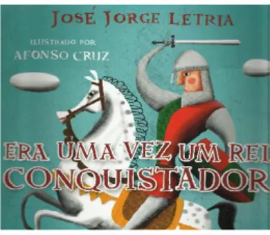 Fig. 1 Capa do livro  Era uma vez um rei  conquistador  de José Jorge Letria 