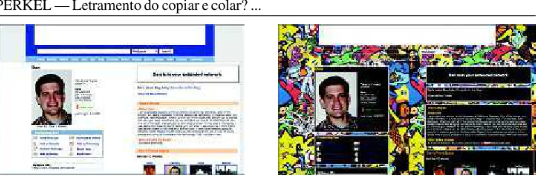 Figura 1 – Duas versões do perfil MySpace do autor. O perfil da esquerda utiliza o layout e cores padrões