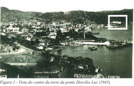 Figura 1 - Vista do centro da torre da ponte Hercílio Luz (1945).  