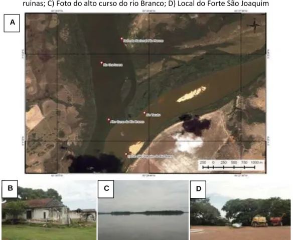 Figura 04: A) Carta imagem do Alto rio Branco; B) Foto da Fazenda Nacional São Marcos em   ruinas; C) Foto do alto curso do rio Branco; D) Local do Forte São Joaquim 