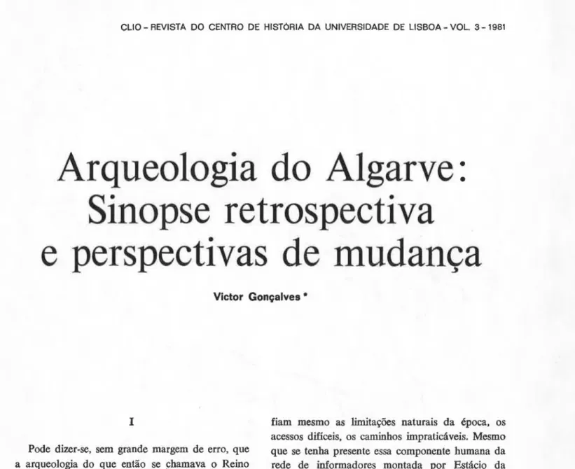 Figura  carismática,  representante  de  uma  certa  concepção  de  arqueologia  que,  sendo  de  província,  não  chegou  nunca,  no  seu  caso,  a  ser  provinciana,  Estácio  da  Veiga  entendia  o  Algarve  como  um  Reino  excessivamente  autónomo  pa